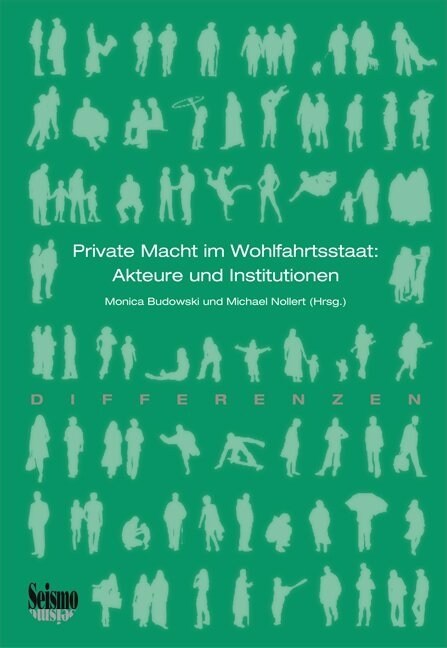 Private Macht im Wohlfahrtsstaat: Akteure und Institutionen (Paperback)