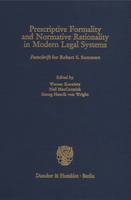 Prescriptive Formality and Normative Rationality in Modern Legal Systems: Festschrift for Robert S. Summers (Hardcover)