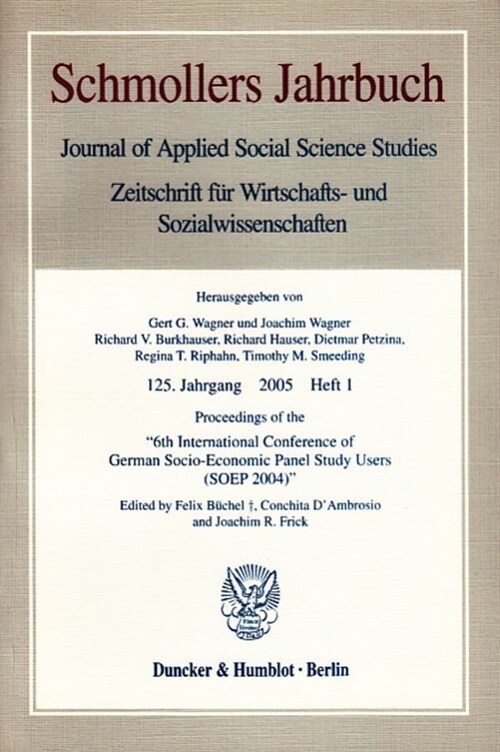 Proceedings of the 6th International Conference of German Socio-Economic Panel Study Users (Soep 2004): Schmollers Jahrbuch, 125. Jg. (25), Heft 1 (Paperback)