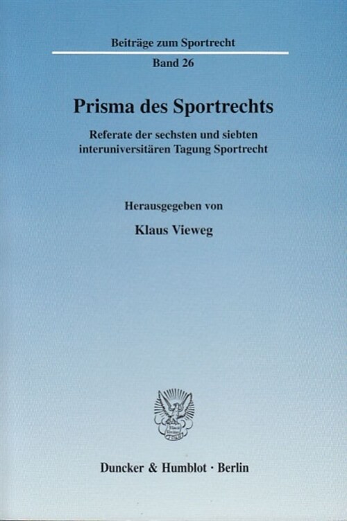 Prisma Des Sportrechts: Referate Der Sechsten Und Siebten Interuniversitaren Tagung Sportrecht (Paperback)
