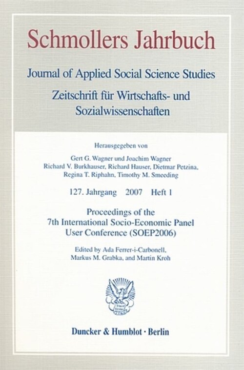 Proceedings of the 7th International Socio-Economic Panel User Conference (Soep2006): Schmollers Jahrbuch, 127. Jg. (27), Heft 1 (Paperback)