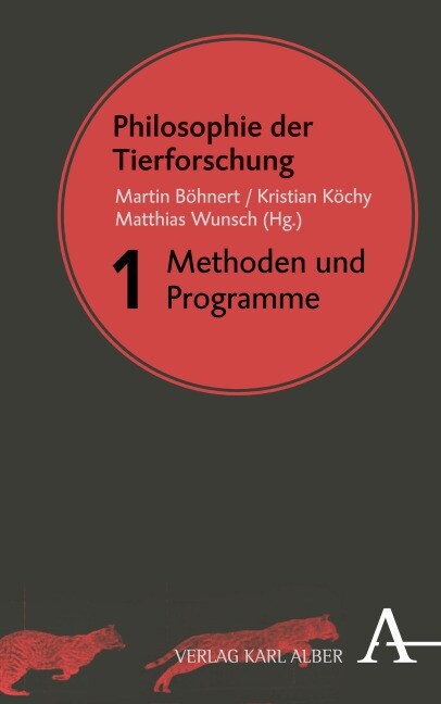Philosophie Der Tierforschung: Band 1: Methoden Und Programme (Hardcover)