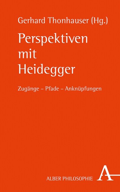 Perspektiven Mit Heidegger: Zugange - Pfade - Anknupfungen (Paperback)