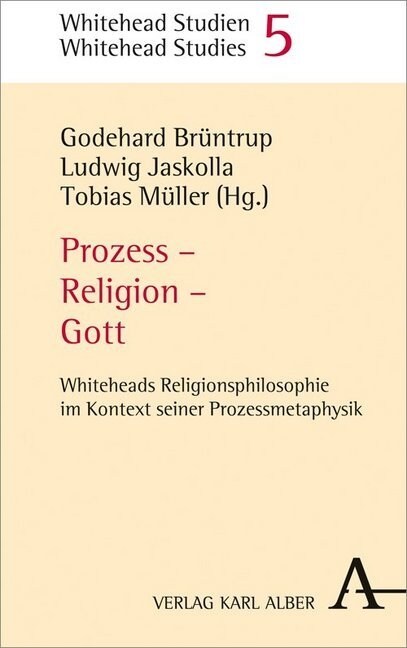 Prozess - Religion - Gott: Whiteheads Religionsphilosophie Im Kontext Seiner Prozessmetaphysik (Paperback)