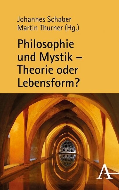 Philosophie und Mystik - Theorie oder Lebensform？ (Hardcover)