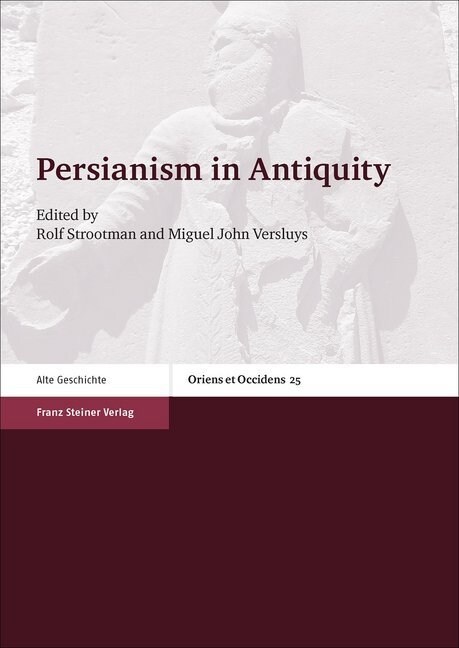 Persianism in Antiquity (Hardcover)