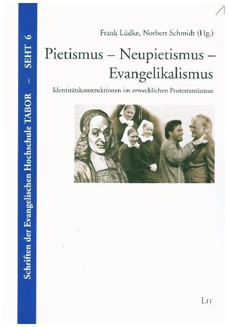 Pietismus - Neupietismus - Evangelikalismus (Paperback)