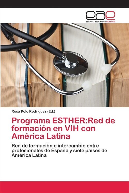 Programa ESTHER: Red de formaci? en VIH con Am?ica Latina (Paperback)