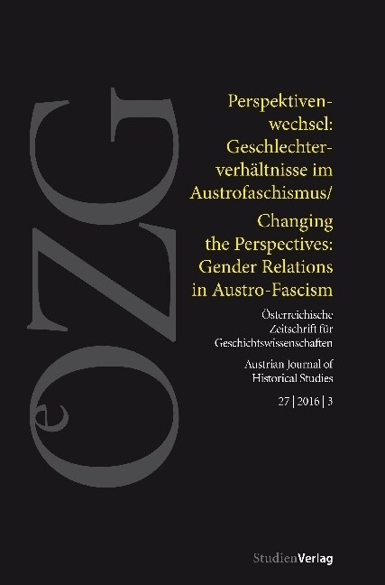 Perspektivenwechsel: Geschlechterverhaltnisse im Austrofaschismus. Changing the Perspectives: Gender Relations in Austro-Fascsim (Paperback)