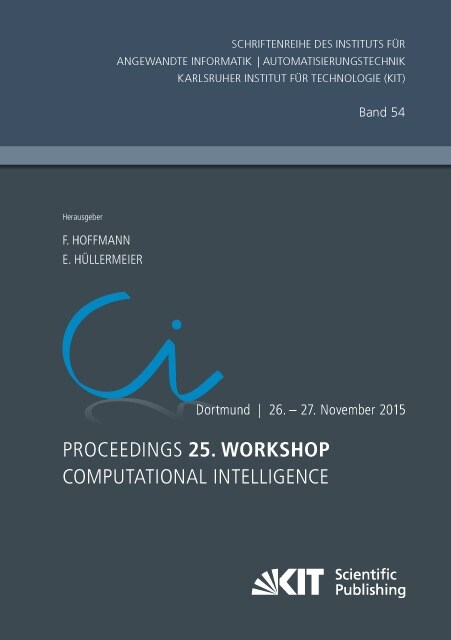 Proceedings. 25. Workshop Computational Intelligence, Dortmund, 26. - 27. November 2015 (Paperback)