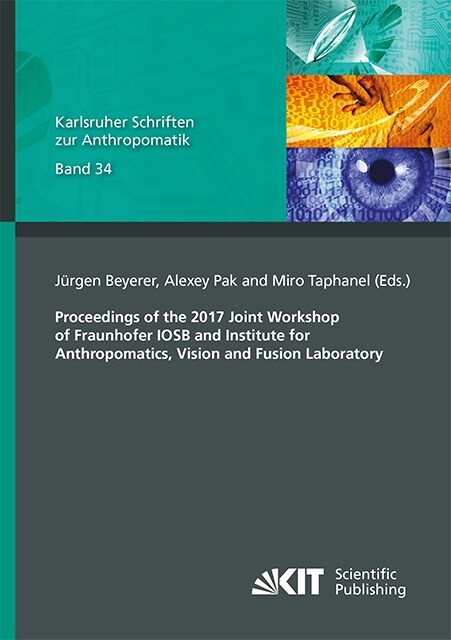 Proceedings of the 2017 Joint Workshop of Fraunhofer IOSB and Institute for Anthropomatics, Vision and Fusion Laboratory (Paperback)