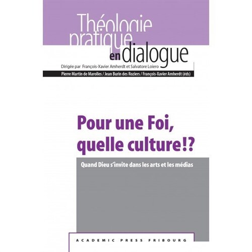 Pour Une Foi, Quelle Culture!?: Quand Dieu sInvite Dans Les Arts Et Les Medias (Paperback)