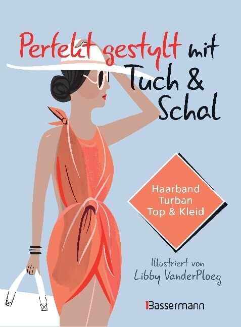 Perfekt gestylt mit Tuch & Schal (Hardcover)