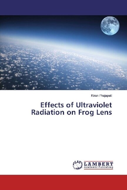 Effects of Ultraviolet Radiation on Frog Lens (Paperback)