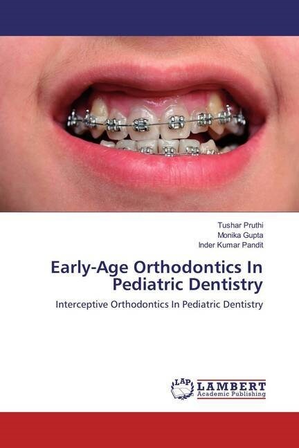 Early-Age Orthodontics In Pediatric Dentistry (Paperback)