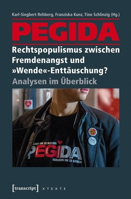 Pegida - Rechtspopulismus zwischen Fremdenangst und Wende-Enttauschung？ (Paperback)