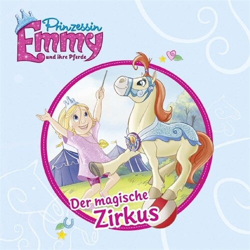 Prinzessin Emmy und ihre Pferde - Der magische Zirkus (Hardcover)