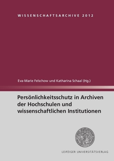 Personlichkeitsschutz in Archiven der Hochschulen und wissenschaftlichen Institutionen (Paperback)