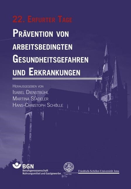 Pravention von arbeitsbedingten Gesundheitsgefahren und Erkrankungen - 22. Erfurter Tage (Paperback)
