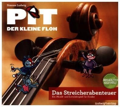 Pit der kleine Floh - Das Streicherabenteuer, 1 Audio-CD (CD-Audio)