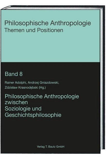 Philosophische Anthropologie zwischen Soziologie und Geschichtsphilosophie (Paperback)