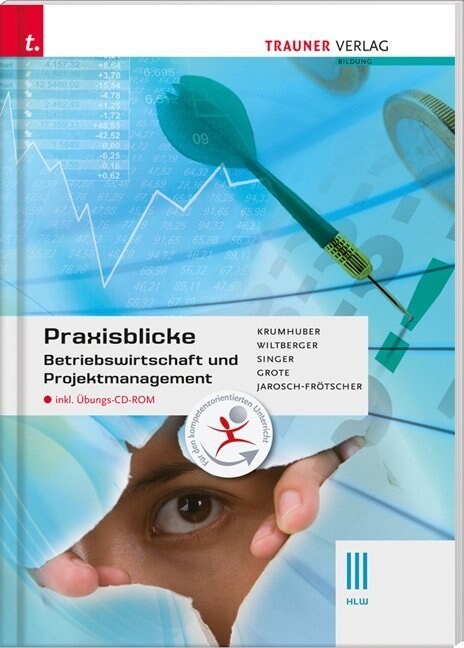 Praxisblicke - Betriebswirtschaft und Projektmanagement III HLW, m. Ubungs-CD-ROM (Paperback)