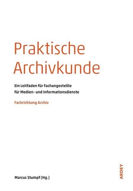 Praktische Archivkunde (Hardcover)