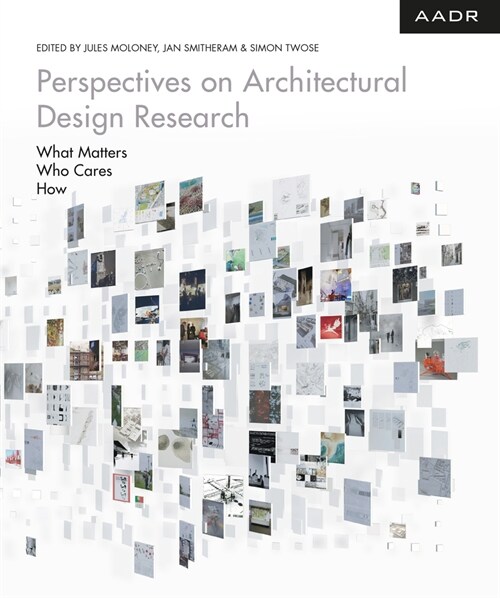 Perspectives on Architectural Design Research: What Matters - Who Cares - How (Hardcover)