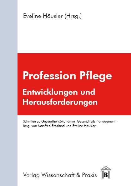 Profession Pflege: Entwicklungen Und Herausforderungen (Paperback)