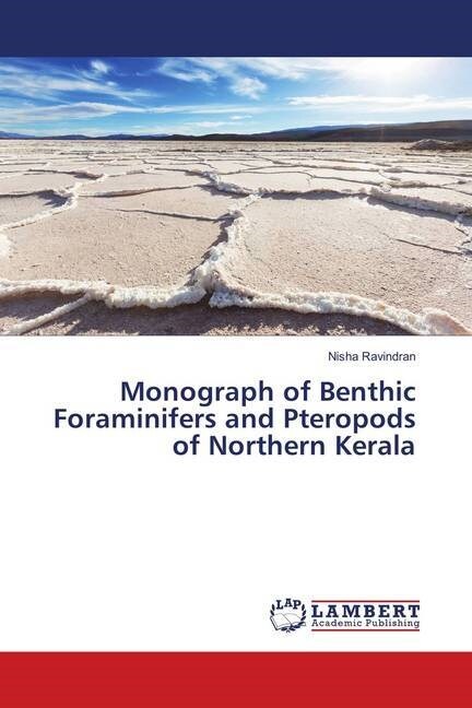 Monograph of Benthic Foraminifers and Pteropods of Northern Kerala (Paperback)