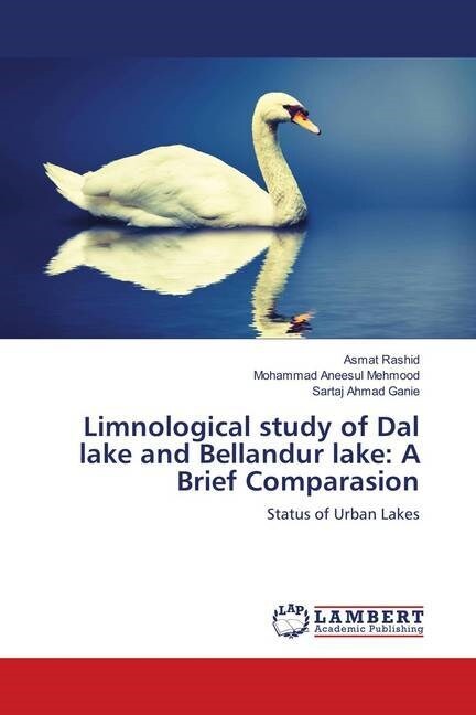 Limnological study of Dal lake and Bellandur lake: A Brief Comparasion (Paperback)