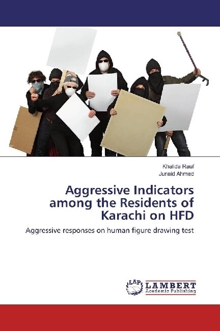 Aggressive Indicators among the Residents of Karachi on HFD (Paperback)