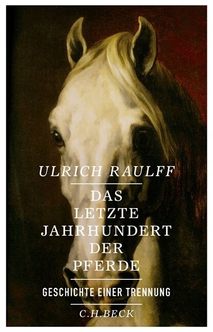 Das letzte Jahrhundert der Pferde (Hardcover)