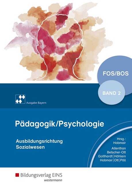 Padagogik/Psychologie fur Fachoberschulen und Berufsoberschulen, Ausgabe Bayern. Bd.2 (Paperback)