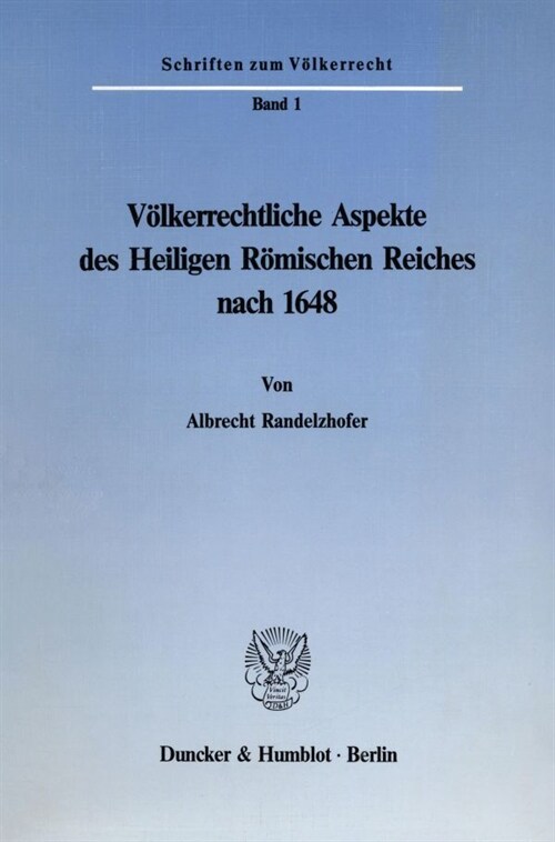 Volkerrechtliche Aspekte Des Heiligen Romischen Reiches Nach 1648 (Paperback)