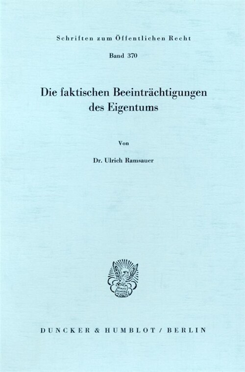 Die Faktischen Beeintrachtigungen Des Eigentums (Paperback)