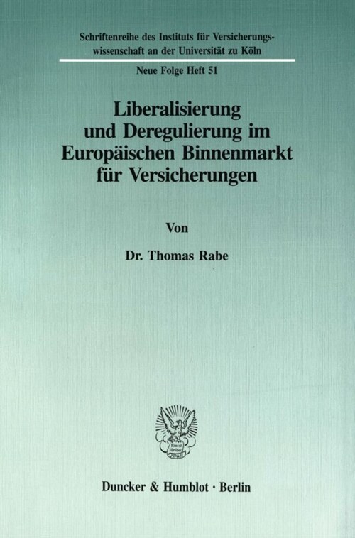 Liberalisierung Und Deregulierung Im Europaischen Binnenmarkt Fur Versicherungen (Paperback)