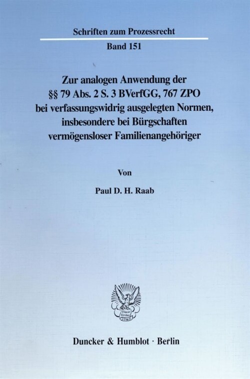 Zur analogen Anwendung der 79 Abs. 2 S. 3 BVerfGG, 767 ZPO bei verfassungswidrig ausgelegten Normen, insbesondere bei Burgschaften vermogensloser Fami (Paperback)