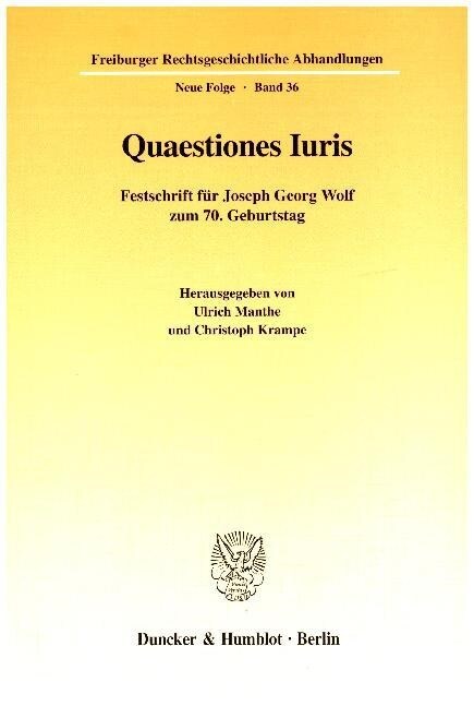 Quaestiones Iuris: Festschrift Fur Joseph Georg Wolf Zum 7. Geburtstag (Paperback)