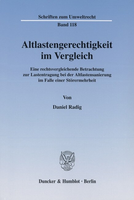 Altlastengerechtigkeit Im Vergleich: Eine Rechtsvergleichende Betrachtung Zur Lastentragung Bei Der Altlastensanierung Im Falle Einer Storermehrheit (Paperback)