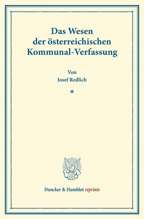 Das Wesen Der Osterreichischen Kommunal-Verfassung (Paperback)