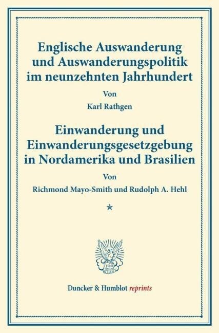 Englische Auswanderung Und Auswanderungspolitik: Im Neunzehnten Jahrhundert. Von Karl Rathgen - Einwanderung Und Einwanderungsgesetzgebung in Nordamer (Paperback)