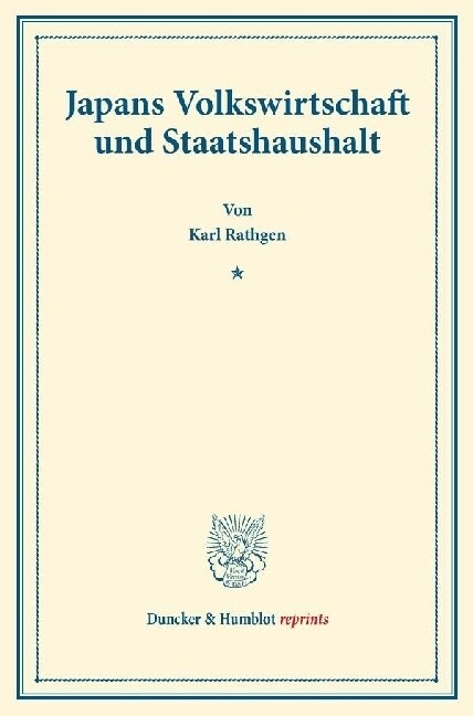 Japans Volkswirtschaft Und Staatshaushalt: (Staats- Und Socialwissenschaftliche Forschungen X.4) (Paperback)