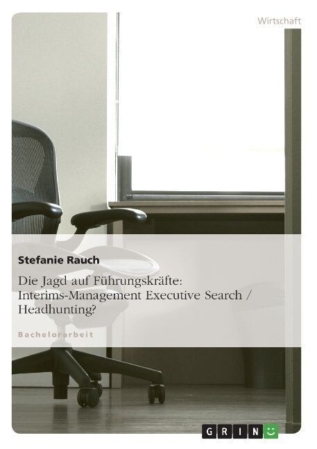 Die Jagd auf F?rungskr?te: Interims-Management Executive Search / Headhunting? (Paperback)