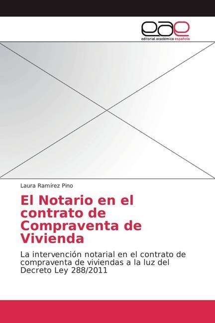 El Notario en el contrato de Compraventa de Vivienda (Paperback)