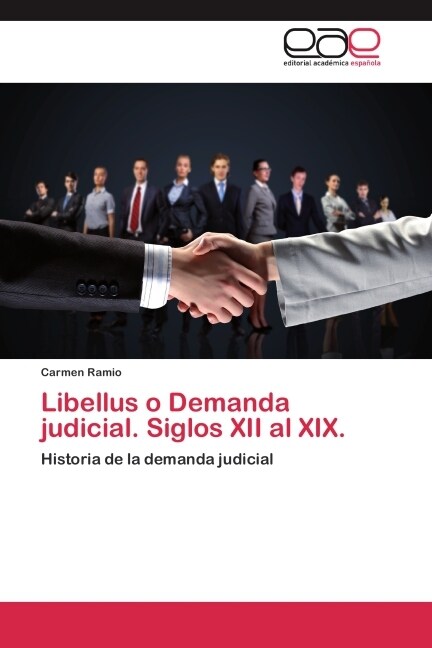 Libellus o Demanda judicial. Siglos XII al XIX. (Paperback)