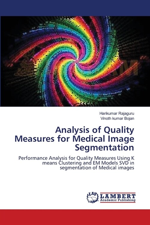 Analysis of Quality Measures for Medical Image Segmentation (Paperback)