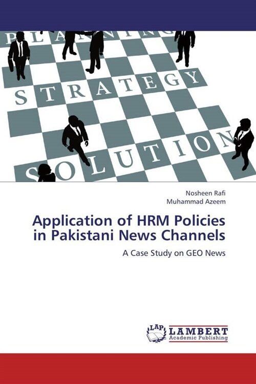 Application of HRM Policies in Pakistani News Channels (Paperback)