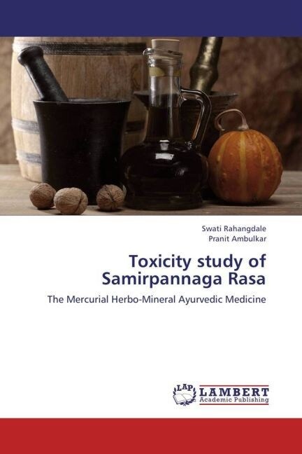 Toxicity study of Samirpannaga Rasa (Paperback)