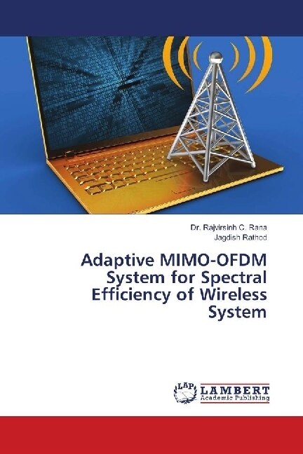 Adaptive MIMO-OFDM System for Spectral Efficiency of Wireless System (Paperback)